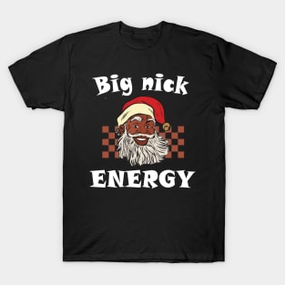 Big Nick Energy Funny Xmas Christmas Funny Vintage Santa Claus Wink Christmas T-Shirt